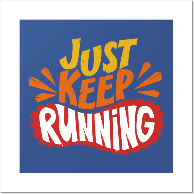 just keep running 2 Wall Art by DariusRobinsons